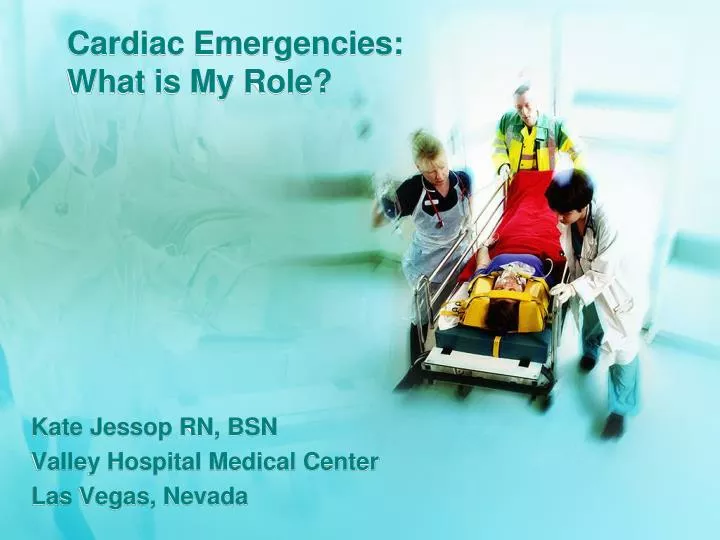 cardiac emergencies what is my role