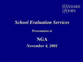 School Evaluation Services Presentation to NGA November 4, 2001