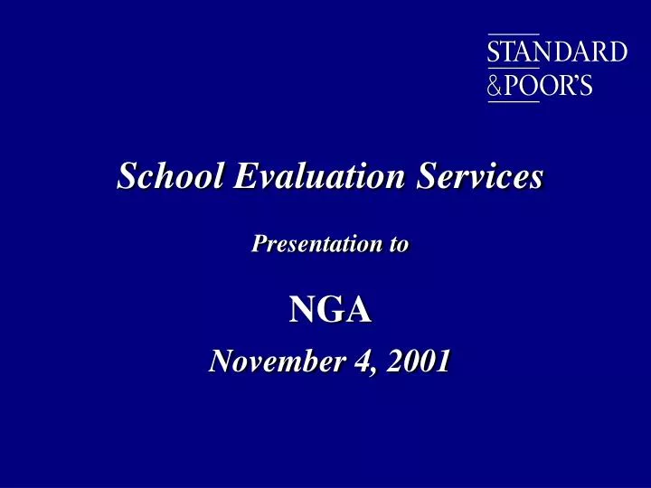 school evaluation services presentation to nga november 4 2001