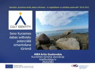 MBA Artis Gustovskis Kurzemes tūrisma asociācija kta@kuldiga.lv 29262583