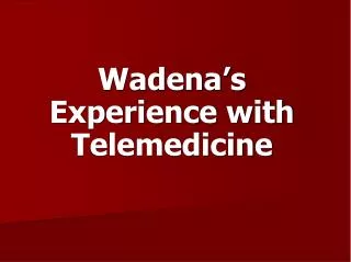 Wadena’s Experience with Telemedicine