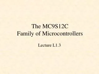 the mc9s12c family of microcontrollers