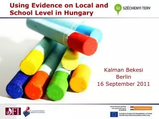 Using Evidence on Local and School Level in Hungary
