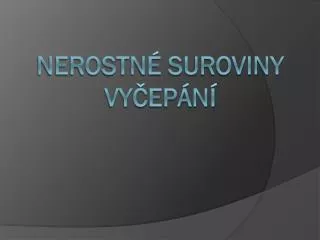 nerostn suroviny vy ep n