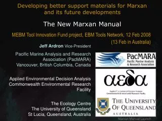 Developing better support materials for Marxan and its future developments The New Marxan Manual