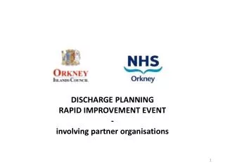 DISCHARGE PLANNING RAPID IMPROVEMENT EVENT - involving partner organisations