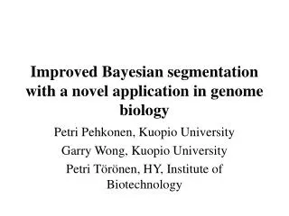 Improved Bayesian segmentation with a novel application in genome biology