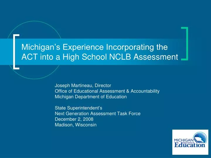 michigan s experience incorporating the act into a high school nclb assessment