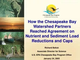 Richard Batiuk Associate Director for Science U.S. EPA Chesapeake Bay Program Office