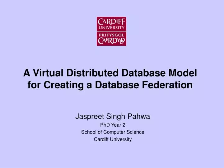 a virtual distributed database model for creating a database federation