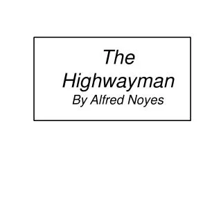 The Highwayman By Alfred Noyes