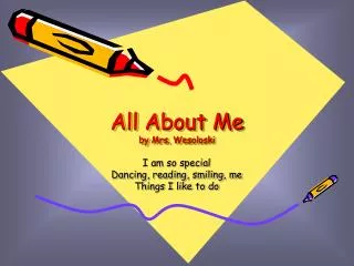All About Me by Mrs. Wesoloski