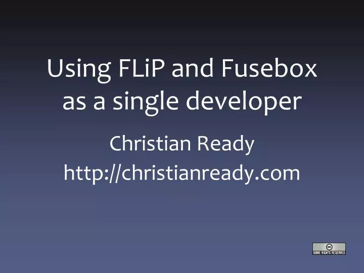 using flip and fusebox as a single developer