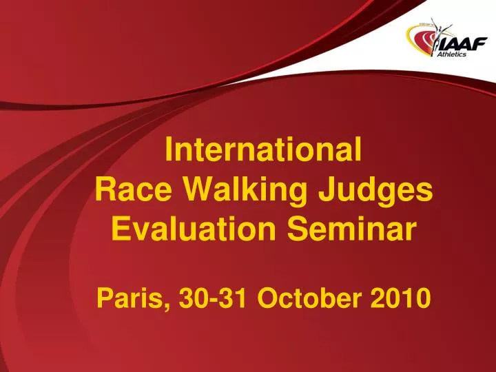 international race walking judges evaluation seminar paris 30 31 october 2010