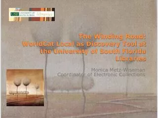 The Winding Road: WorldCat Local as Discovery Tool at the University of South Florida Libraries
