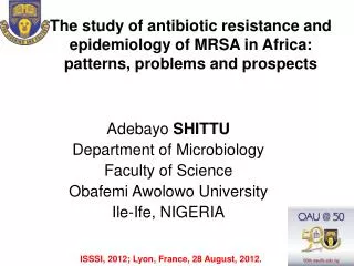 Adebayo SHITTU Department of Microbiology Faculty of Science Obafemi Awolowo University