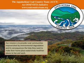 The Appalachian Coal Country Team (ACCT) An OSM/VISTA Initiative coalcountryteam
