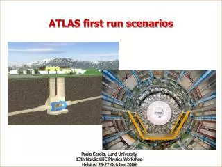 ATLAS first run scenarios