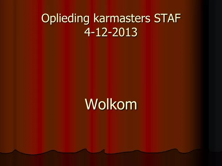 oplieding karmasters staf 4 12 2013 wolkom