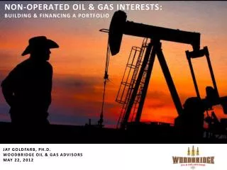 Non-operated Oil &amp; Gas Interests : Building &amp; Financing a Portfolio