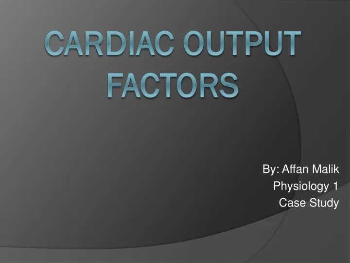 by affan malik physiology 1 case study