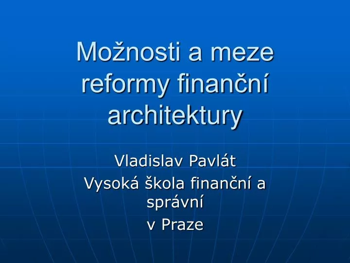 mo nosti a meze reformy finan n architektury