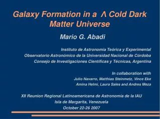 Galaxy Formation in a ? Cold Dark Matter Universe