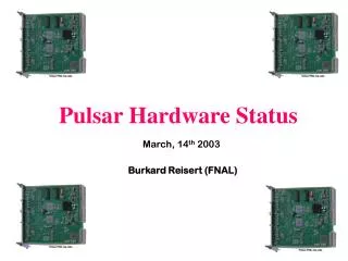 Pulsar Hardware Status