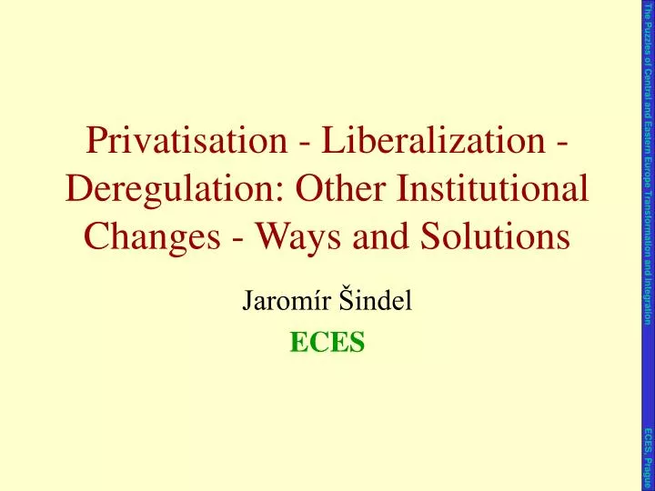privatisation liberalization deregulation other institutional changes ways and solutions