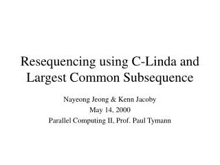 Resequencing using C-Linda and Largest Common Subsequence