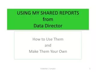 USING MY SHARED REPORTS from Data Director