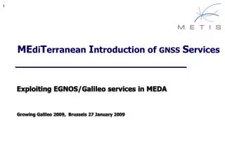 ME di T erranean I ntroduction of GNSS S ervices