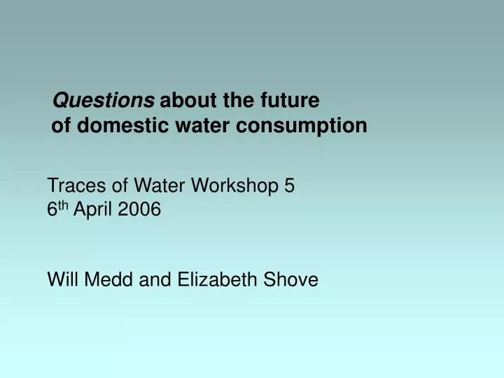 questions about the future of domestic water consumption