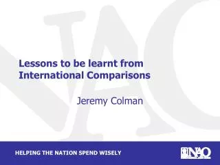 Lessons to be learnt from International Comparisons