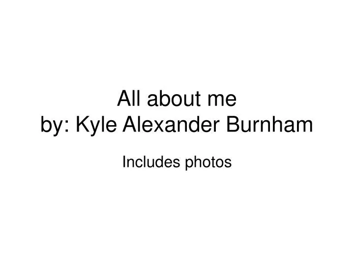 all about me by kyle alexander burnham
