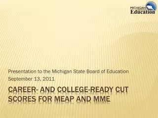 Career- and College-Ready Cut Scores For MEAP and MME