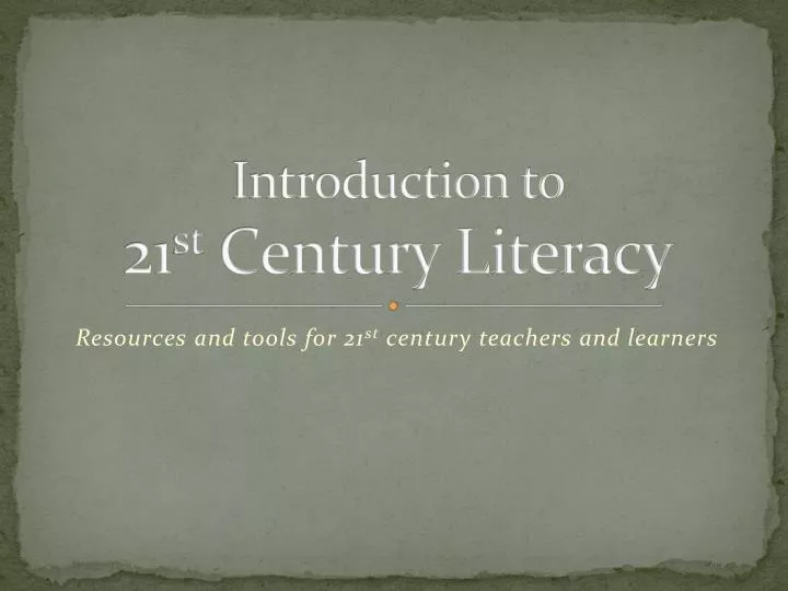 introduction to 21 st century literacy