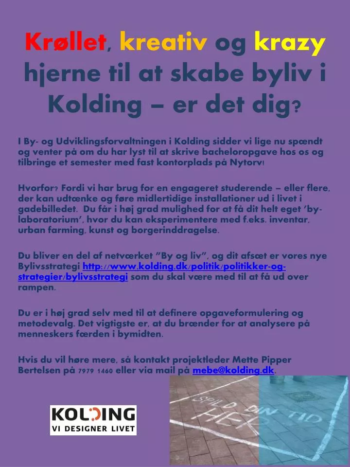 kr llet kreativ og krazy hjerne til at skabe byliv i kolding er det dig