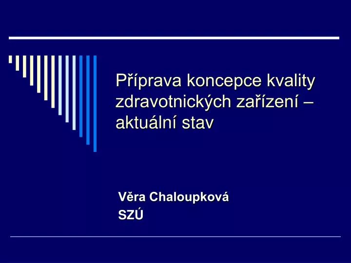 p prava koncepce kvality zdravotnick ch za zen aktu ln stav