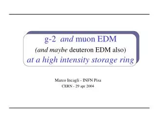 g-2 and muon EDM (and maybe deuteron EDM also) at a high intensity storage ring