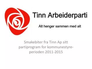 Smakebiter fra Tinn Ap sitt partiprogram for kommunestyre- perioden 2011-2015