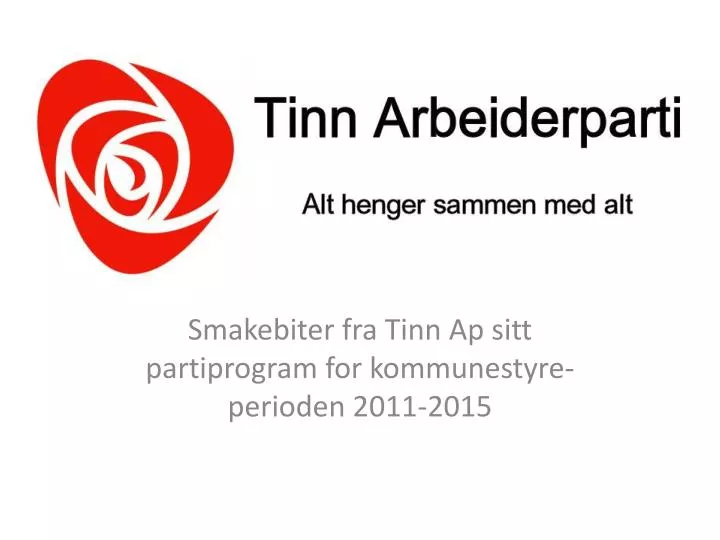 smakebiter fra tinn ap sitt partiprogram for kommunestyre perioden 2011 2015