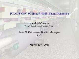 FNAL 8 GeV SC linac / HINS Beam Dynamics Jean-Paul Carneiro FNAL Accelerator Physics Center