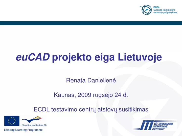 eucad projekto eiga lietuvoje