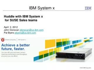 Huddle with IBM System x for SUSE Sales teams April 2, 2012 John Donovan jdonovan@us.ibm