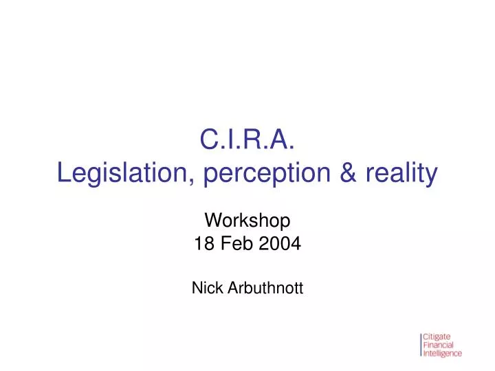 c i r a legislation perception reality
