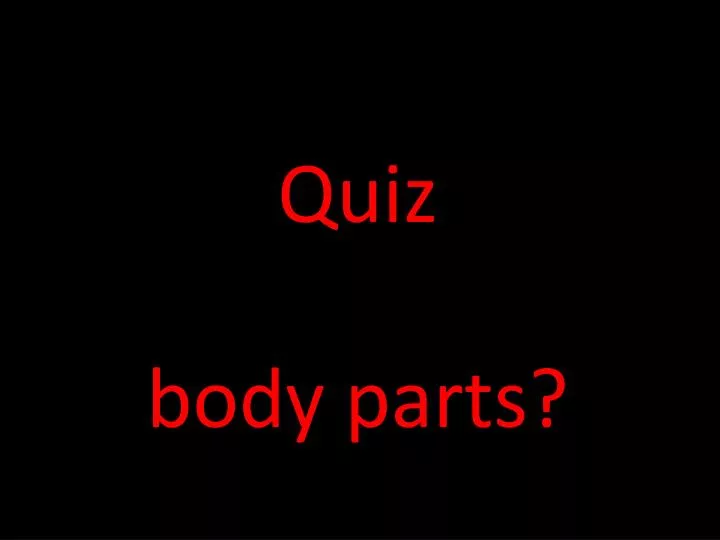 quiz body parts