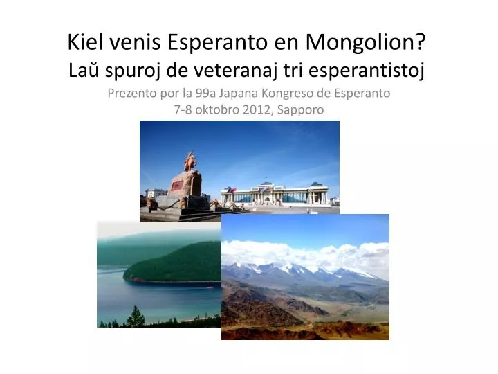 kiel venis esperanto en mongolion la spuroj de veteranaj tri esperantistoj