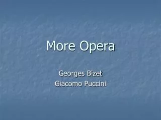 More Opera