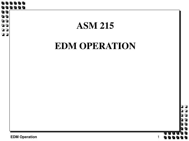 asm 215 edm operation